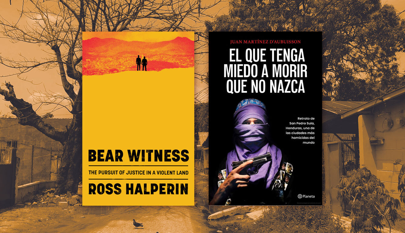 Does Justice Mean Peace? 2 Books About Honduras Explore This Sensitive Topic